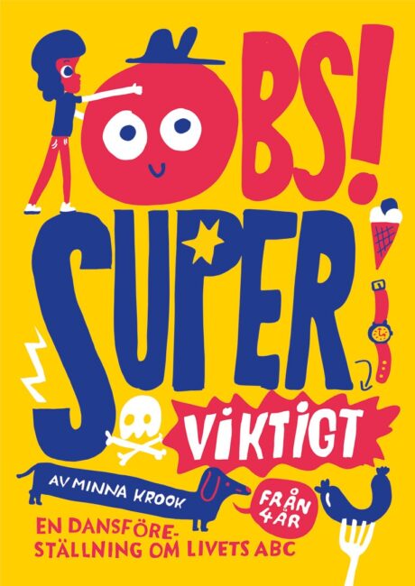 Obs! Superviktigt! - Minna Krook (informativ bild, Tecknad affisch med några glada figurer såsom en hund och texten OBS! super viktigt, av Minna Krook, från 4 år, en dansföreställning om livets ABC.)